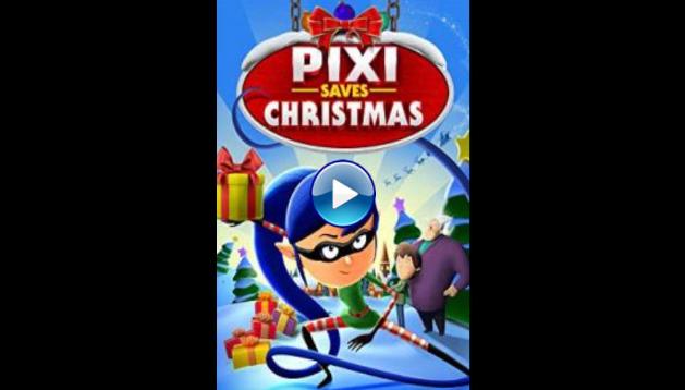 Pixi Saves Christmas (2018)