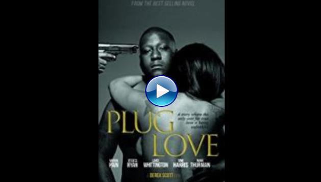 Plug Love (2017) HD Full Movie Watch Online Free