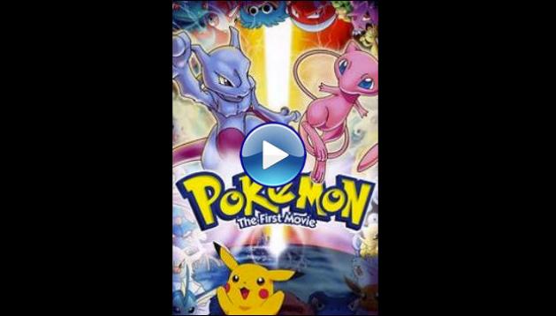 Pok�mon: The First Movie - Mewtwo Strikes Back (1998)