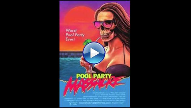 Pool Party Massacre (2017)