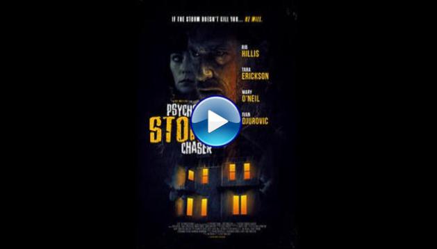 Psycho Storm Chaser (2021) HD Full Movie Watch Online Free