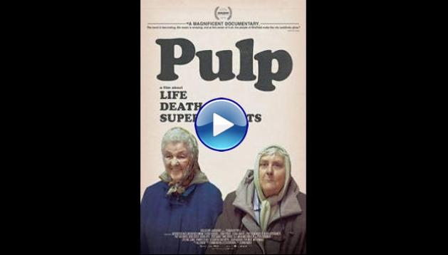 Pulp: A Film About Life, Death and Supermarkets (2014)