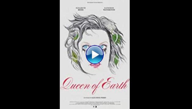 Queen of Earth (2015)