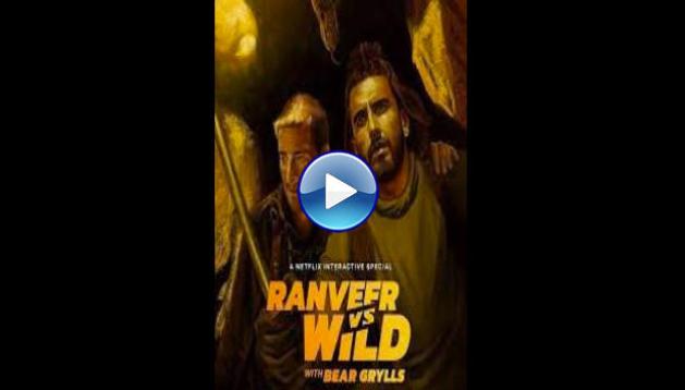 Ranveer vs Wild with Bear Grylls (2022)