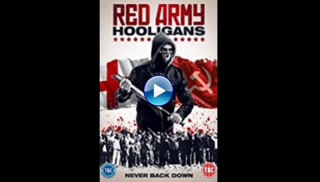 Red Army Hooligans (2018) BluRay Full Movie Watch Online Free