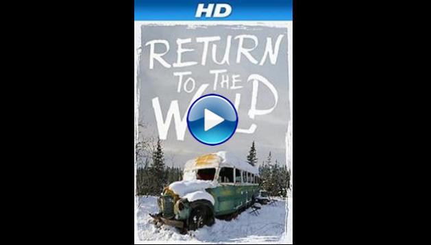 Return to the Wild: The Chris McCandless Story (2014)