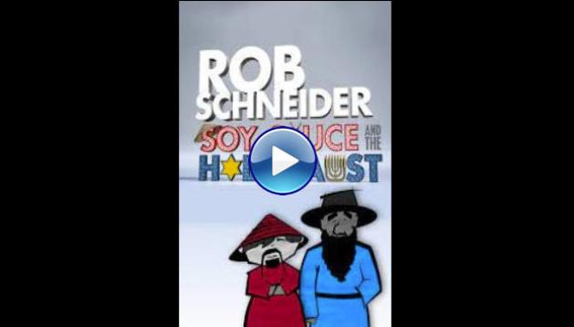 Rob Schneider: Soy Sauce and the Holocaust (2013)