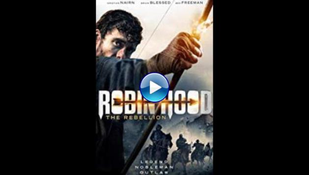 Robin Hood The Rebellion (2018)