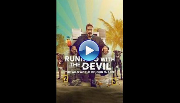 Running with the Devil: The Wild World of John McAfee (2022)