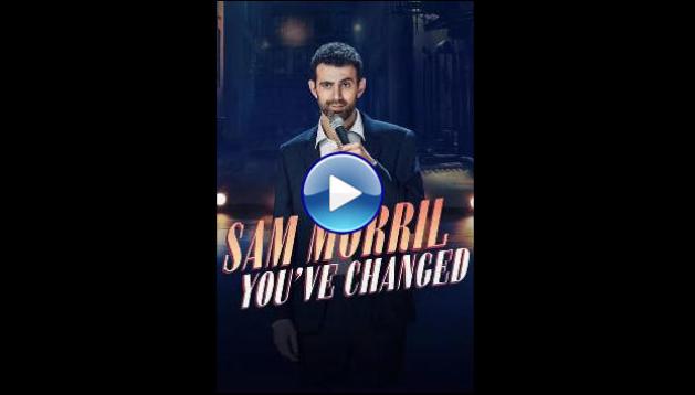 Sam Morril: You've Changed (2024)