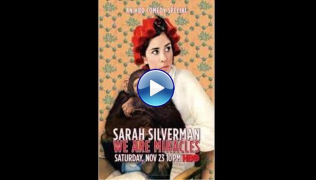 Sarah Silverman: We Are Miracles (2013)