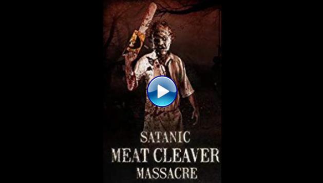 Satanic Meat Cleaver Massacre (2017)