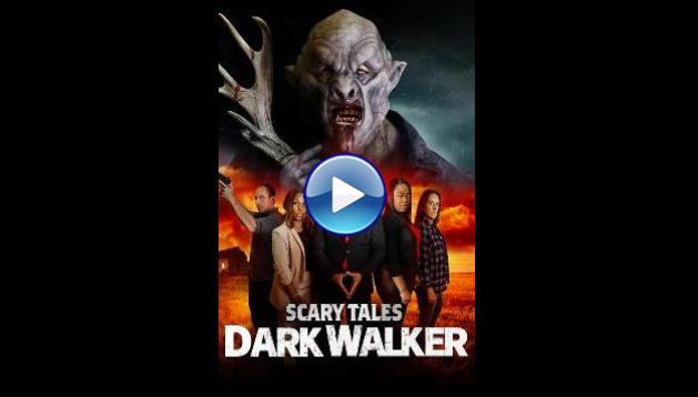 Scary Tales: Dark Walker (2024)