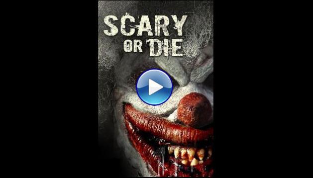 Scary or Die (2012)