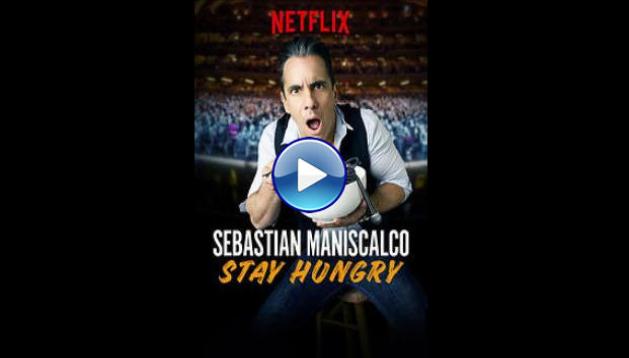 Sebastian Maniscalco: Stay Hungry (2019)