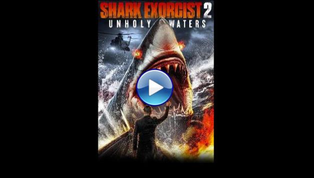 Shark Exorcist 2: Unholy Waters (2024)