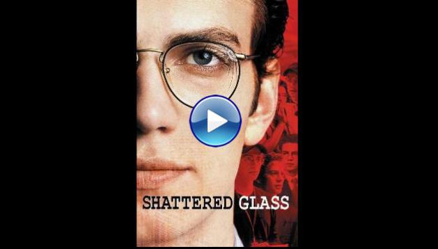 Shattered Glass (2003)