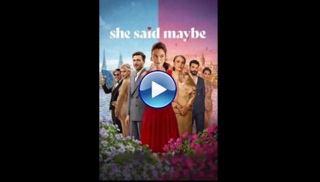 She Said Maybe (2025) HD Full Movie Watch Online Free