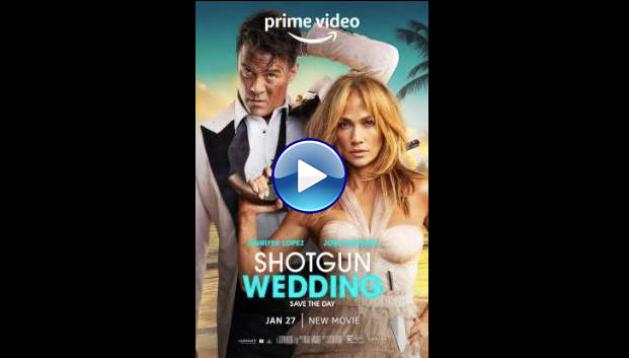 Shotgun Wedding (2022)