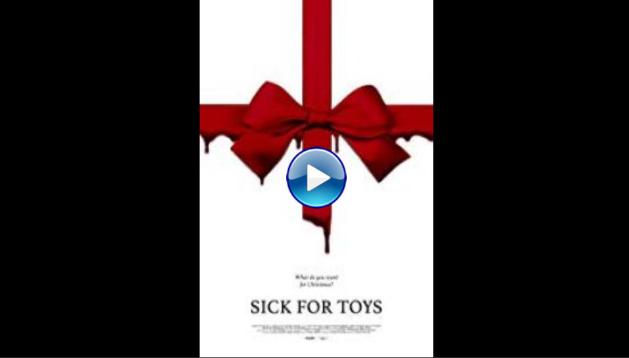Sick for Toys (2018)