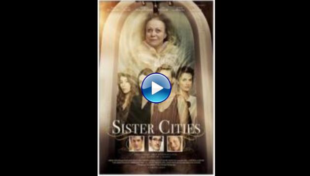 Sister Cities (2016) HD Full Movie Watch Online Free