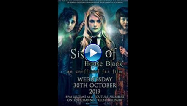 Sisters of House Black (2019) HD Full Movie Watch Online Free