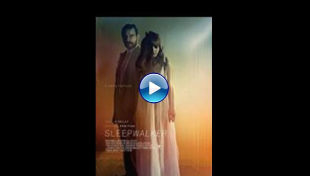 . Sleepwalker (2017) HD Full Movie Watch Online Free
