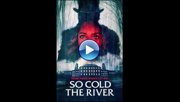 So Cold the River (2022)
