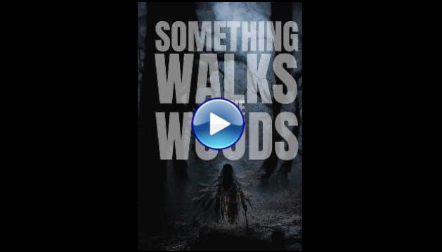 Something Walks in the Woods (2023)