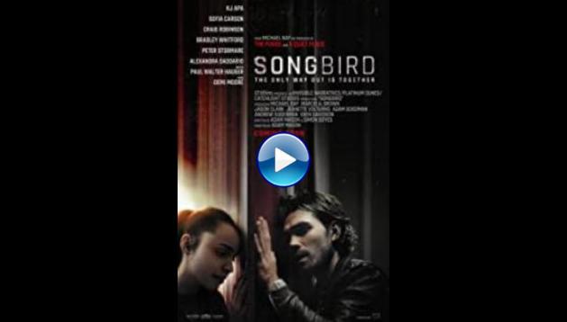 songbird full movie songbird full movie