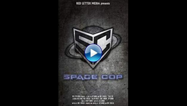 Space Cop (2016)