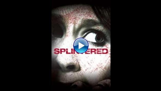 Splintered (2010) HD Full Movie Watch Online Free
