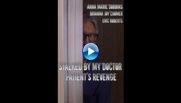 Stalked by My Doctor: Patient's Revenge (2018)