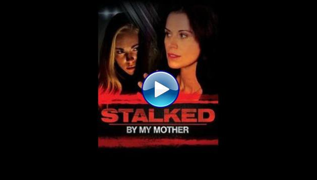 Stalked by My Mother (2016)