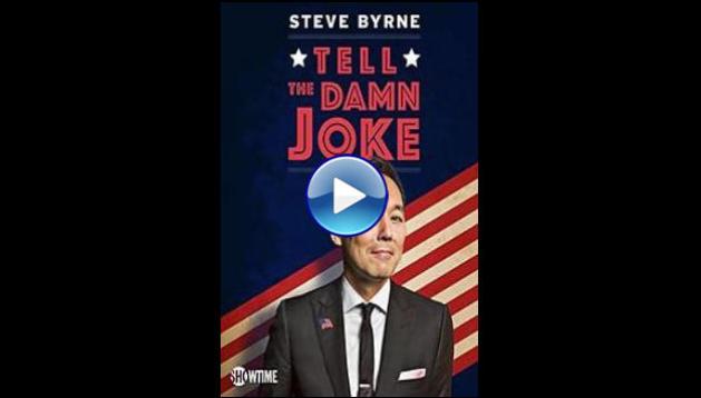 Steve Byrne: Tell the Damn Joke (2017)