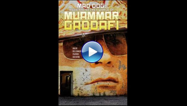 Storyville: Mad Dog - Gaddafi's Secret World (2014)