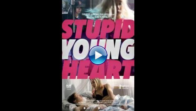 Stupid Young Heart (2018)