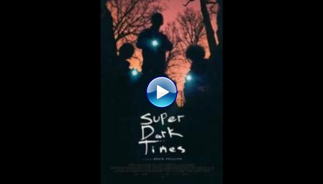 Super Dark Times (2017)