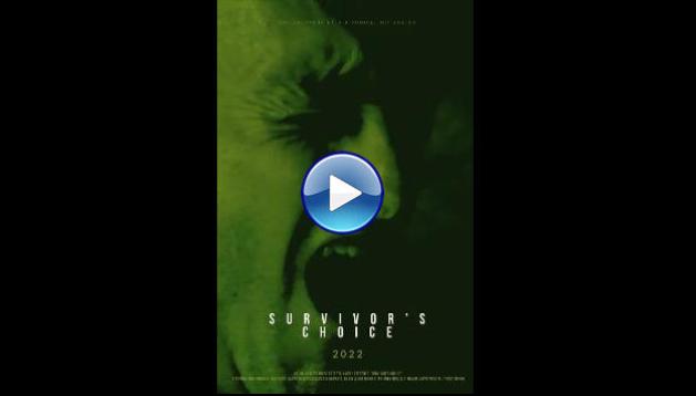 Survivor's Choice (2022) HD Full Movie Watch Online Free