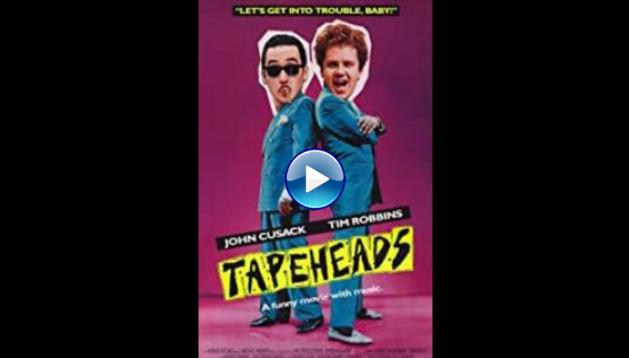 Tapeheads (1988)