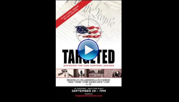 Targeted: Exposing the Gun Control Agenda (2016)