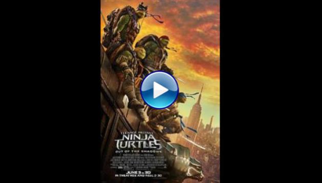  Teenage Mutant Ninja Turtles: Out of the Shadows (2016)