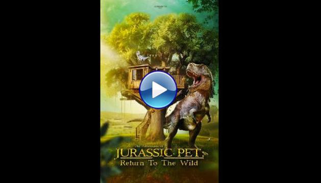 The Adventures of Jurassic Pet: Return to the Wild (2025)