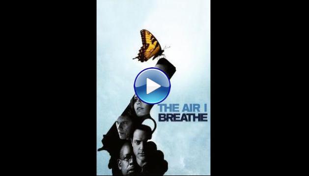 The Air I Breathe (2007)