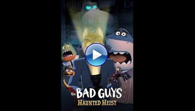 The Bad Guys: Haunted Heist (2023)