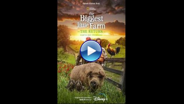 The Biggest Little Farm: The Return (2022)