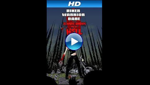 The Biker Warrior Babe vs. The Zombie Babies from Hell (2014)