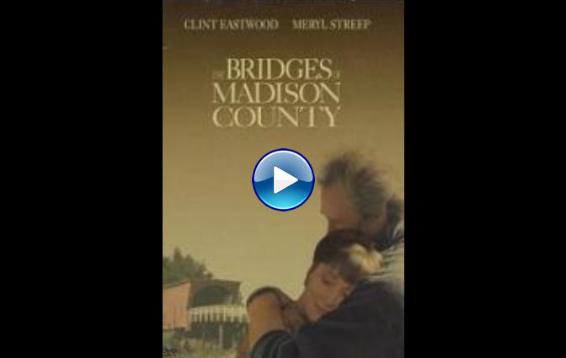 The Bridges of Madison County (1995)