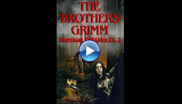 The Brothers Grimm: American Folktales Part 2 (2024)