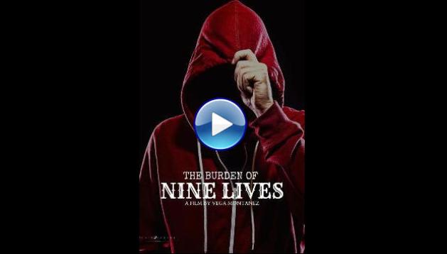 The Burden of Nine Lives (2024)